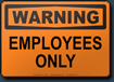 Warning Employees Only Sign