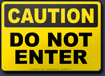 Caution Do Not Enter Sign