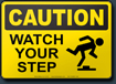 Caution Watch Your Step Sign