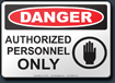 Danger Authorized Personnel Only Sign