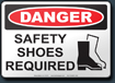 Danger Safety Shoes Required Sign