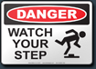 Danger Watch Your Step Sign