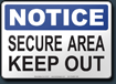 Notice Secure Area Keep Out Sign