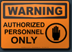 Warning Authorized Personnel Only Sign