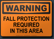 Warning Fall Protection Required In This Area Sign