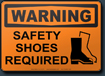 Warning Safety Shoes Required Sign