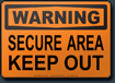 Warning Secure Area Keep Out Sign