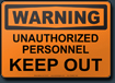 Warning Unauthorized Personnel Keep Out Sign
