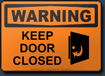 Warning Keep Door Closed Sign